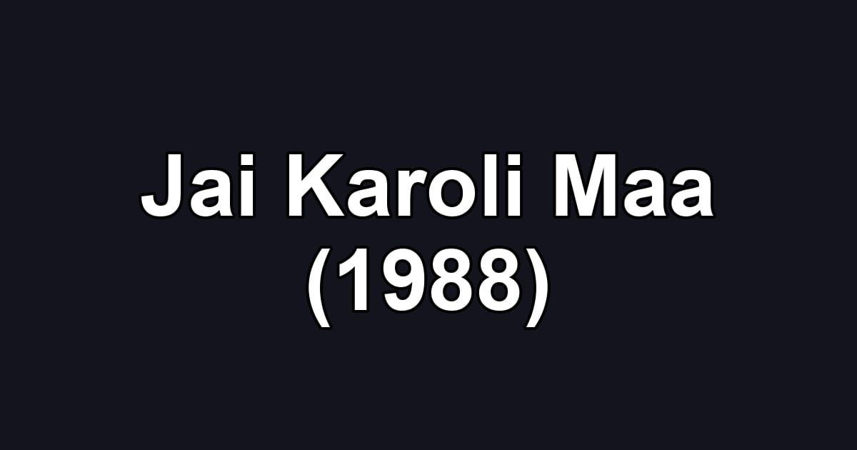 Jai Karoli Maa (1988)