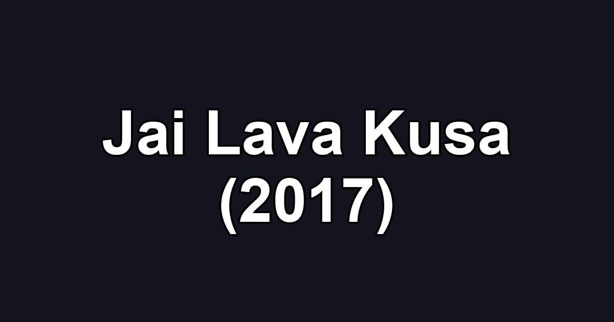 Jai Lava Kusa (2017)