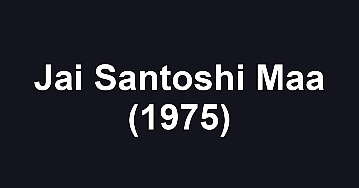 Jai Santoshi Maa (1975)
