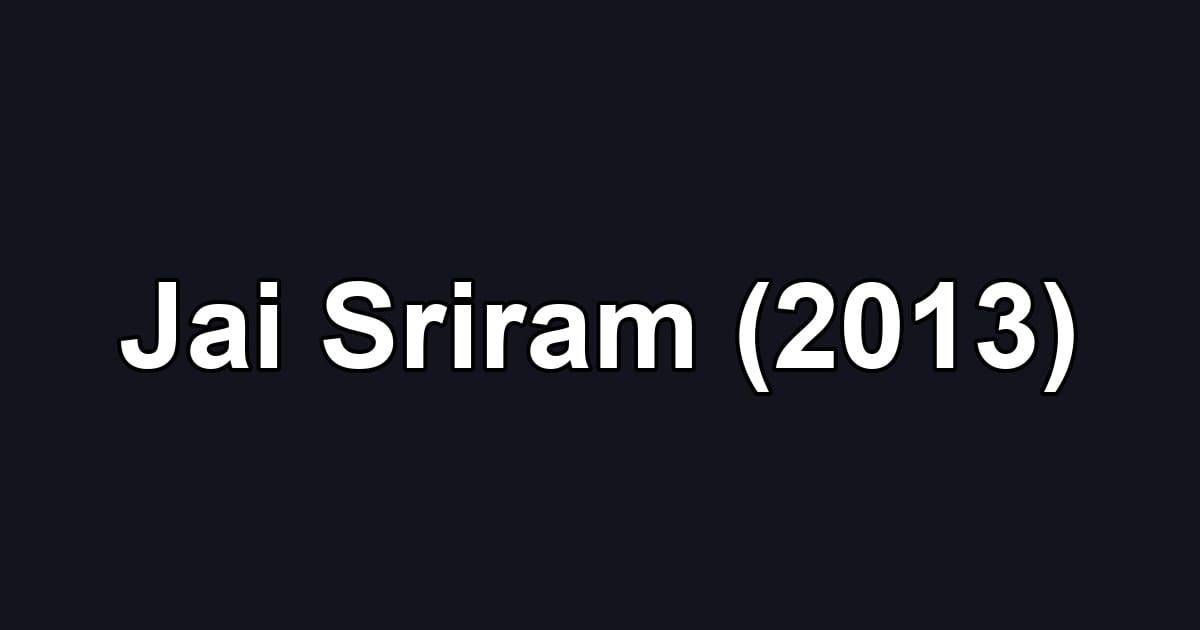 Jai Sriram (2013)