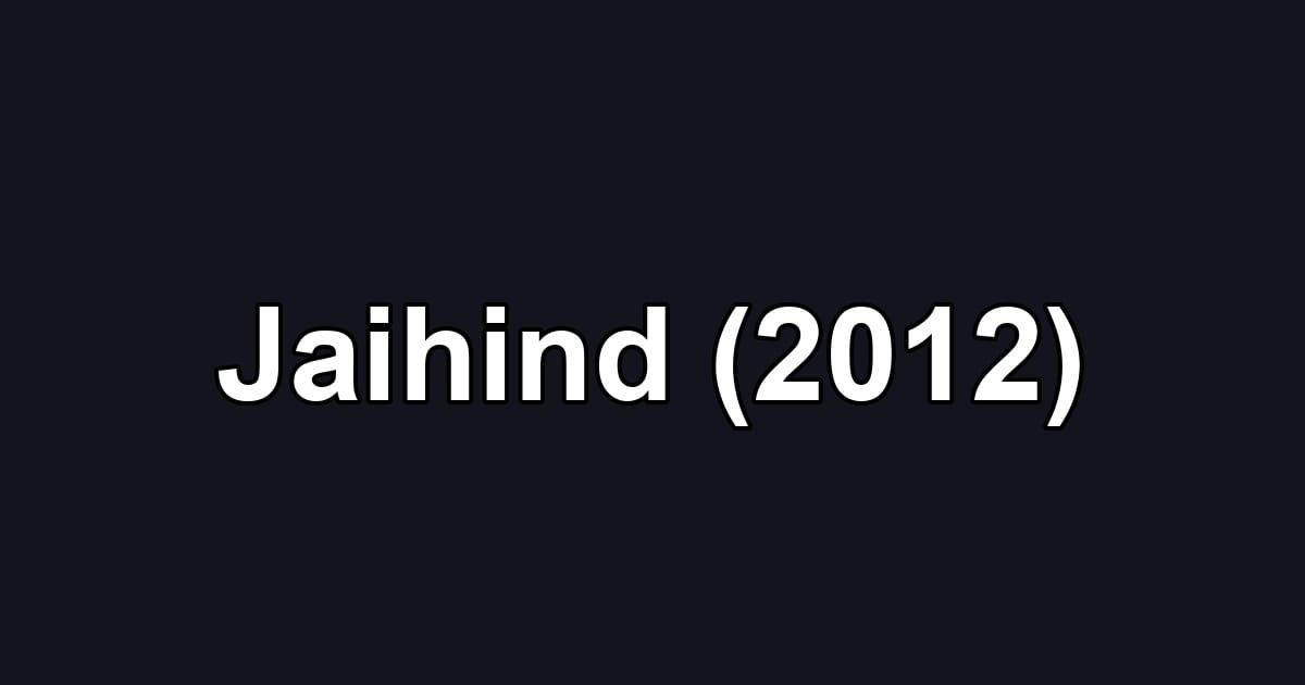 Jaihind (2012)