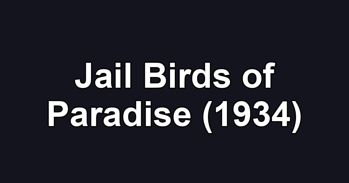 Jail Birds of Paradise (1934)