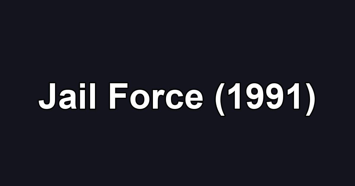 Jail Force (1991)