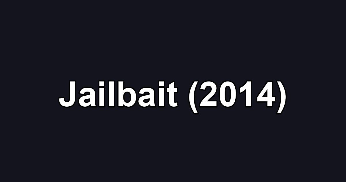 Jailbait (2014)