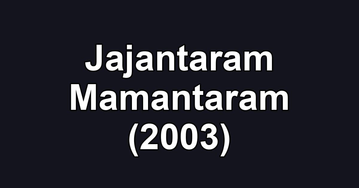 Jajantaram Mamantaram (2003)