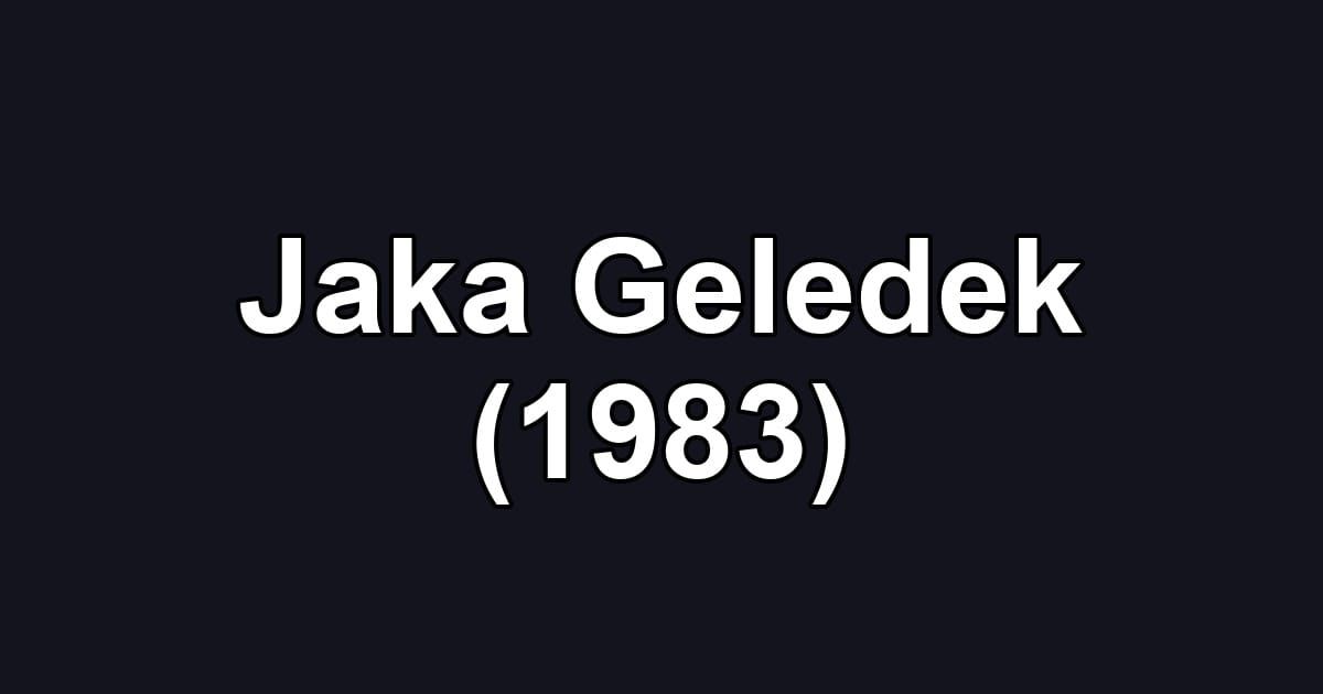 Jaka Geledek (1983)