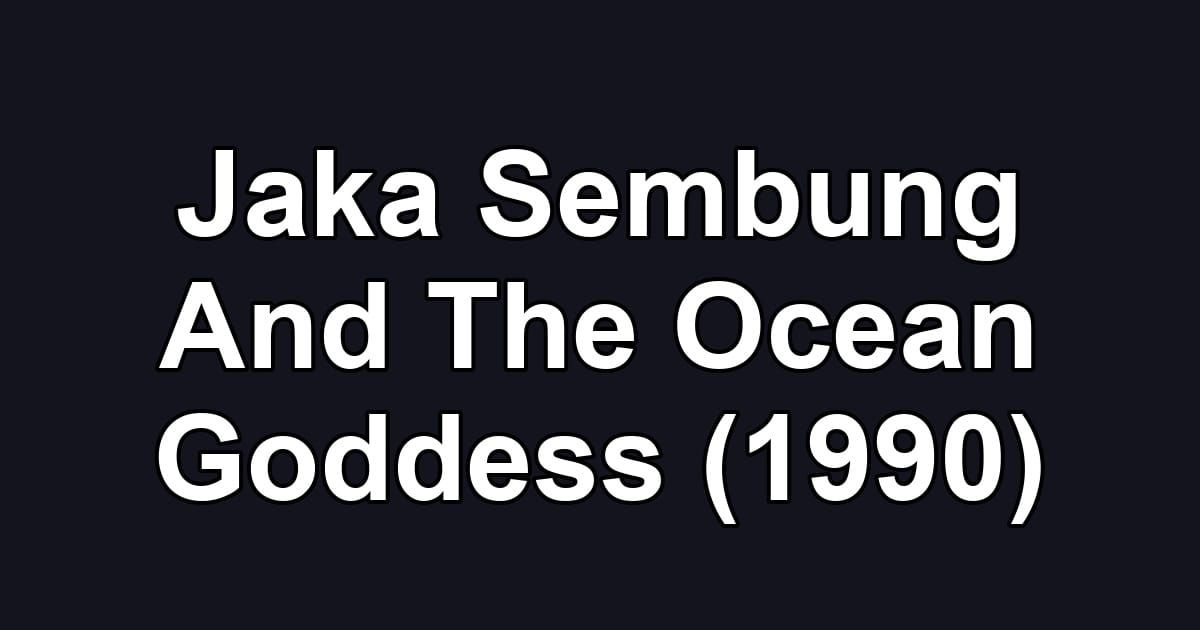 Jaka Sembung And The Ocean Goddess (1990)