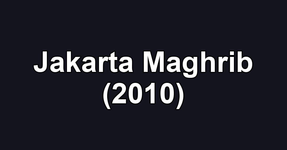 Jakarta Maghrib (2010)
