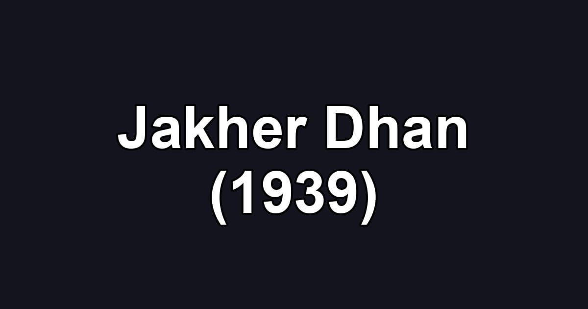 Jakher Dhan (1939)