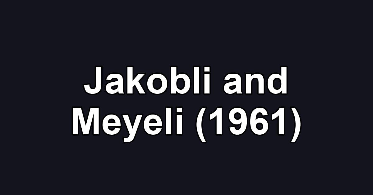Jakobli and Meyeli (1961)