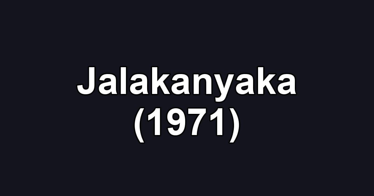 Jalakanyaka (1971)