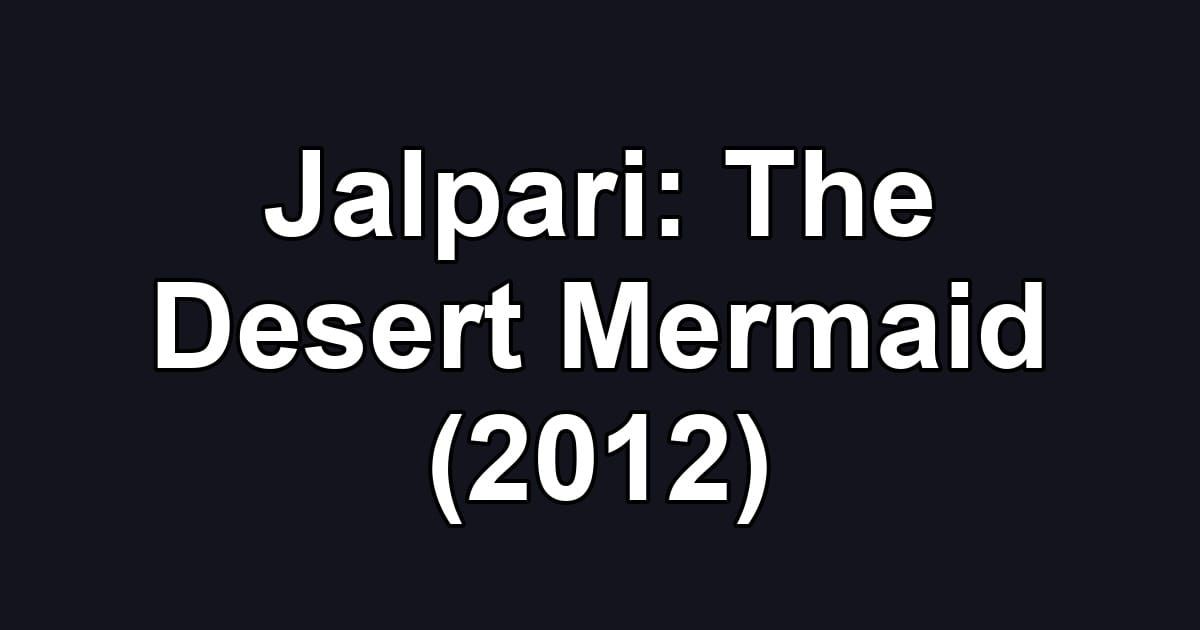 Jalpari: The Desert Mermaid (2012)