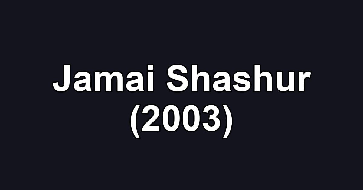 Jamai Shashur (2003)
