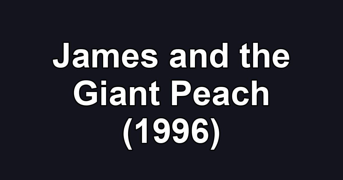 James and the Giant Peach (1996)