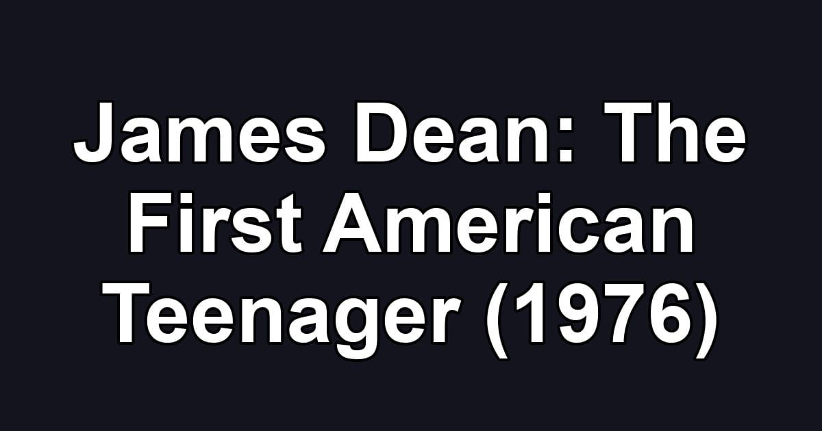 James Dean: The First American Teenager (1976)