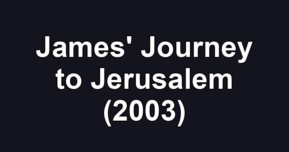 James' Journey to Jerusalem (2003)