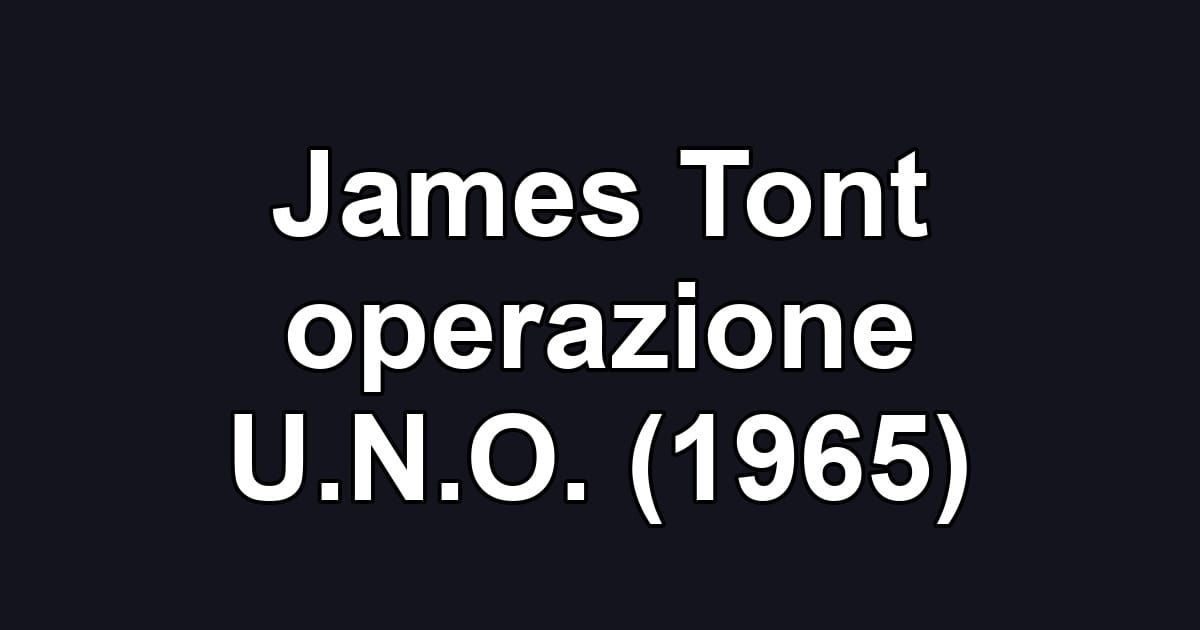 James Tont operazione U.N.O. (1965)