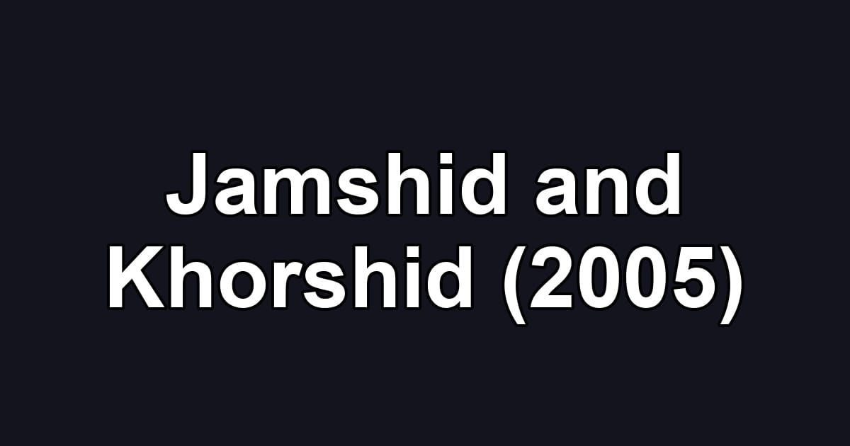 Jamshid and Khorshid (2005)