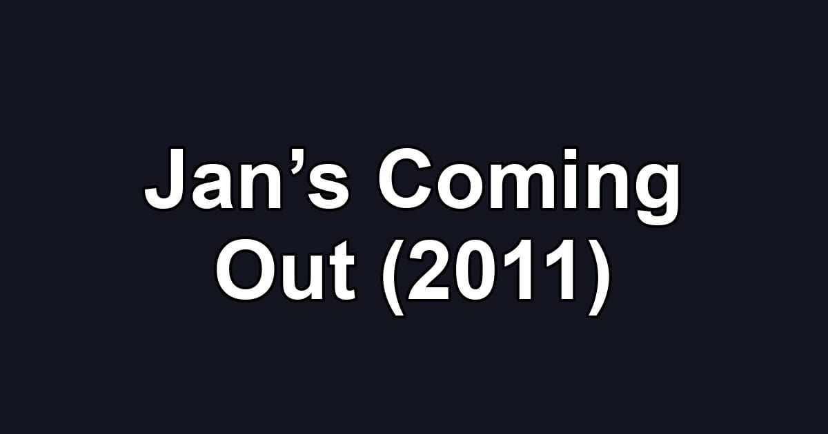 Jan’s Coming Out (2011)