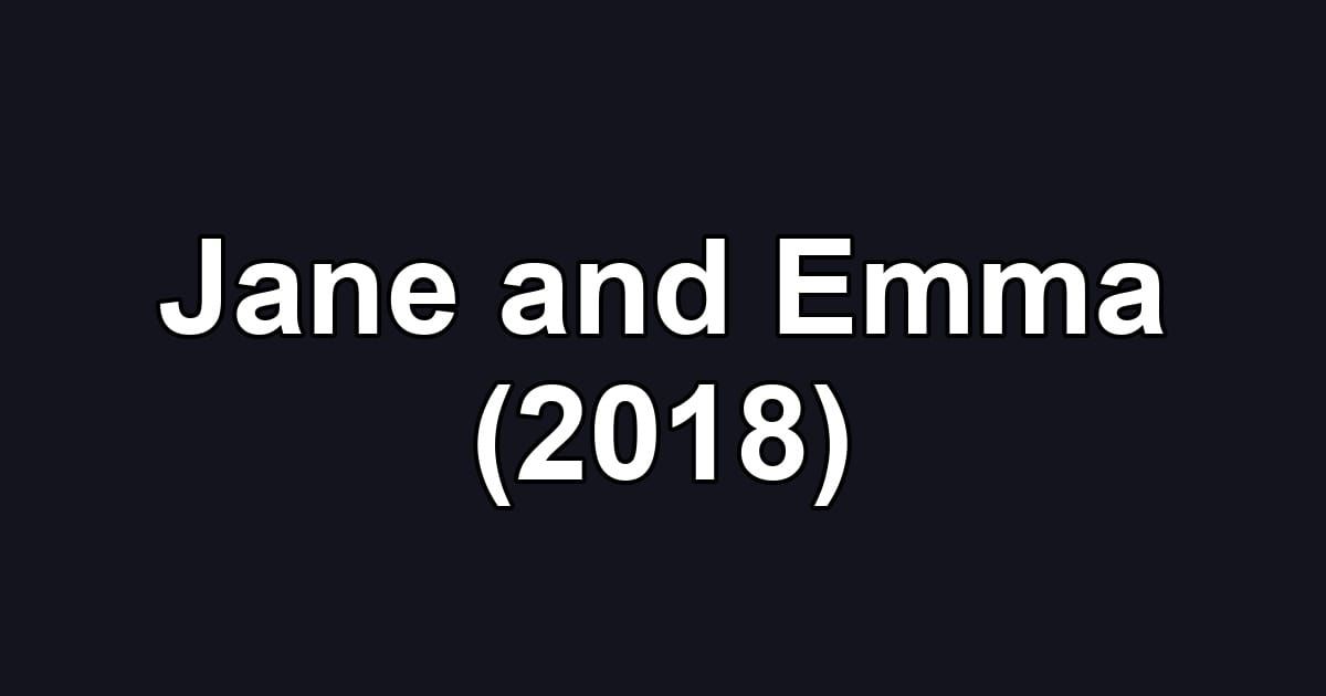 Jane and Emma (2018)