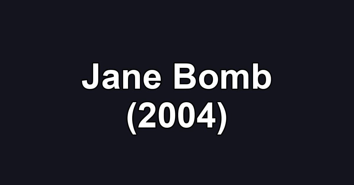 Jane Bomb (2004)