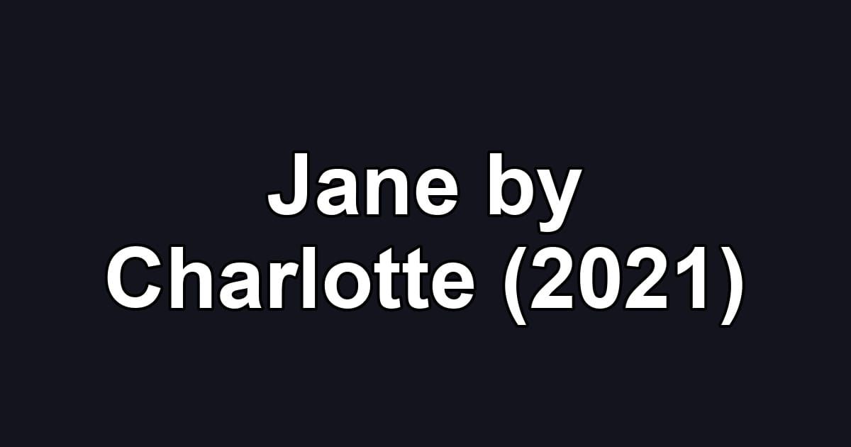 Jane by Charlotte (2021)