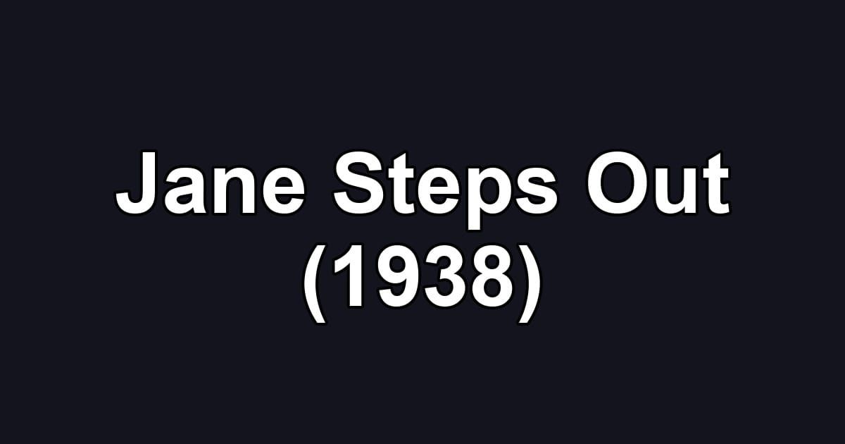 Jane Steps Out (1938)