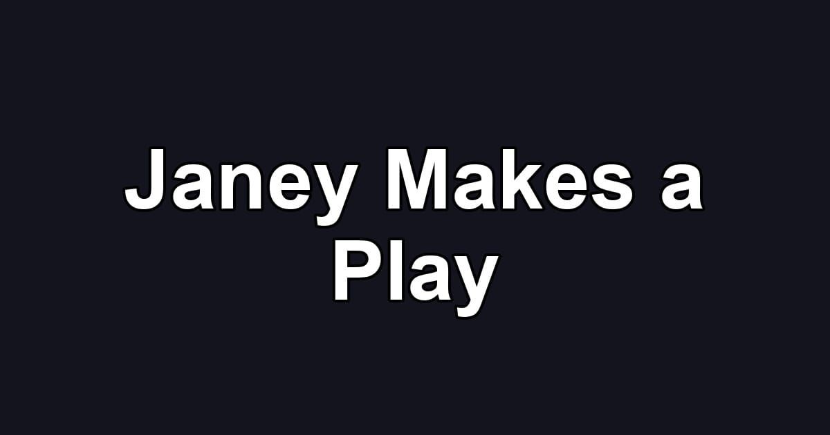Janey Makes a Play