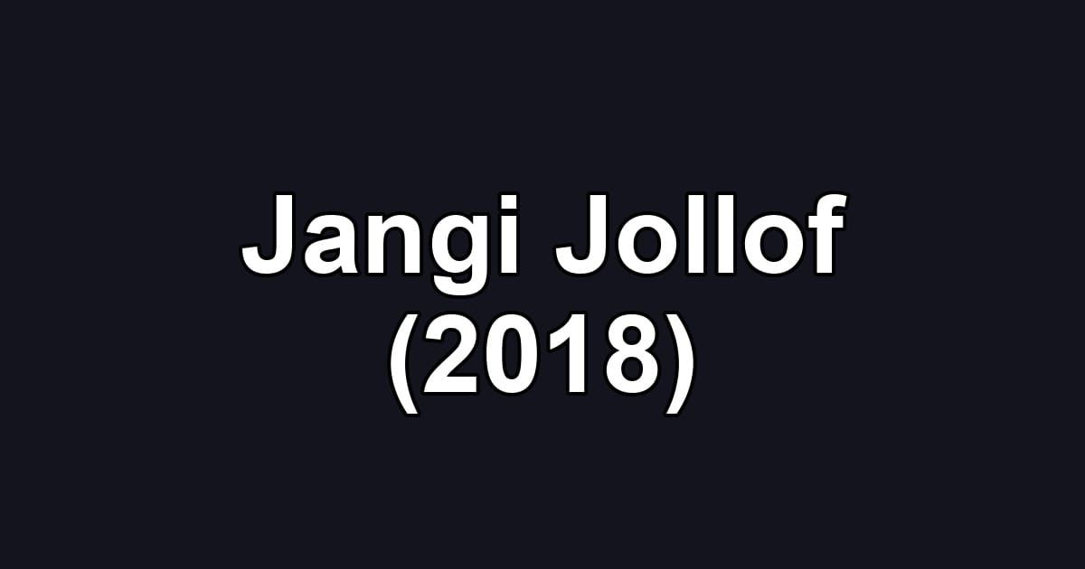 Jangi Jollof (2018)