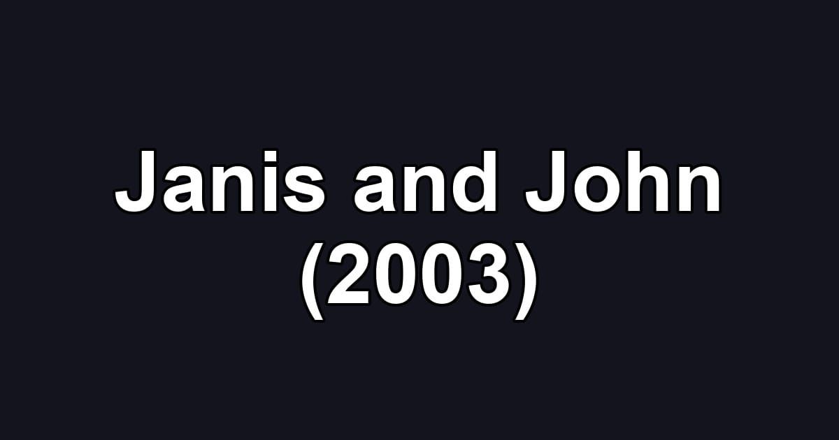 Janis and John (2003)