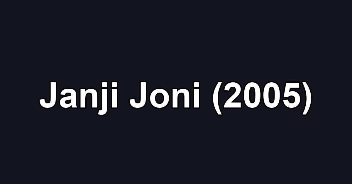 Janji Joni (2005)