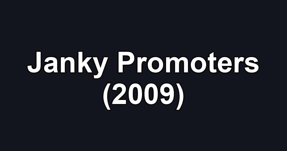 Janky Promoters (2009)