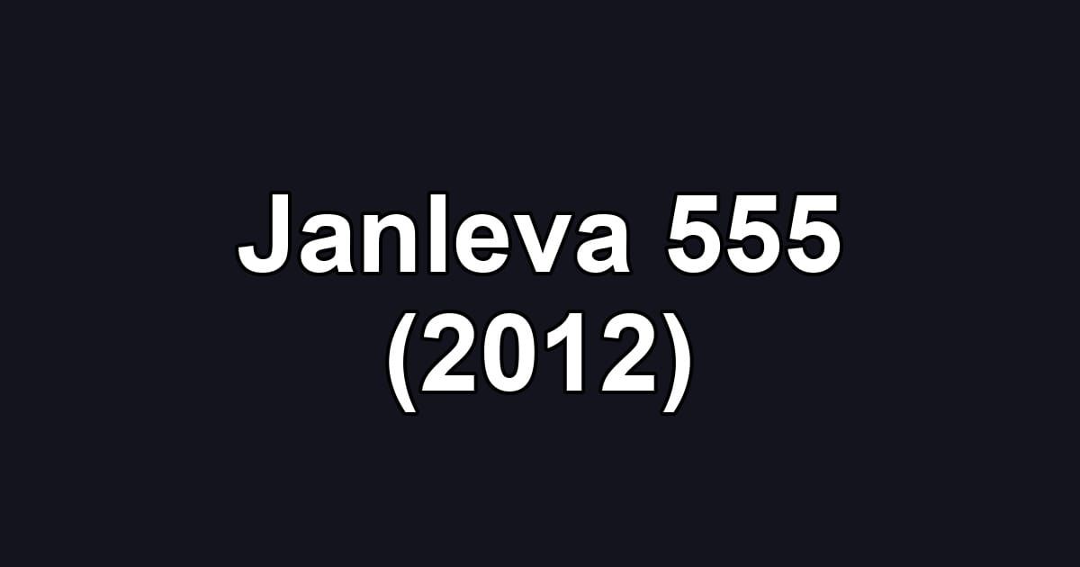 Janleva 555 (2012)