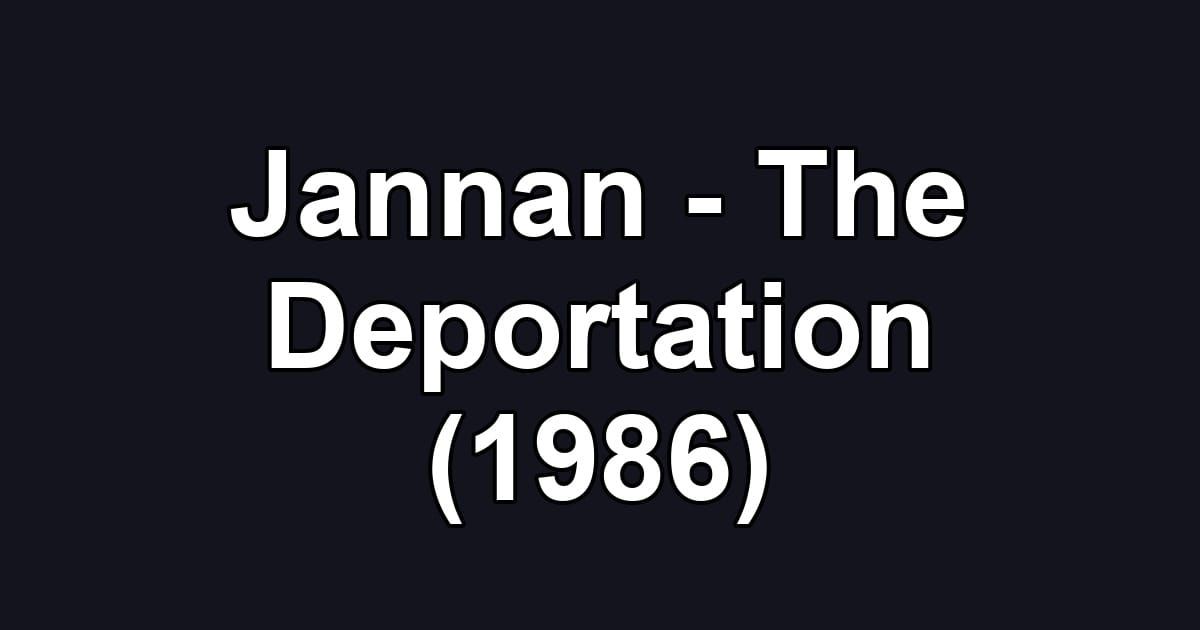 Jannan - The Deportation (1986)