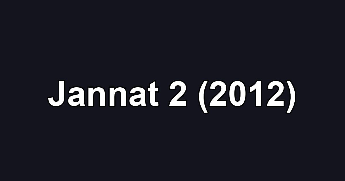 Jannat 2 (2012)