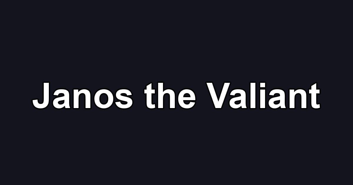 Janos the Valiant