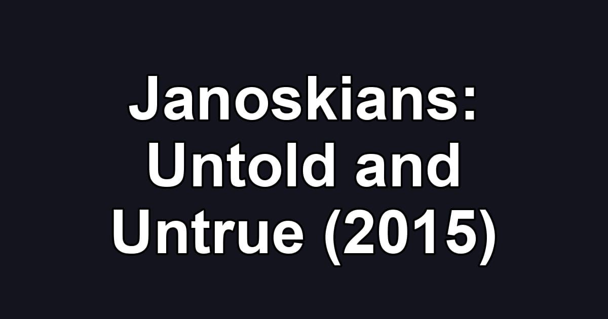 Janoskians: Untold and Untrue (2015)