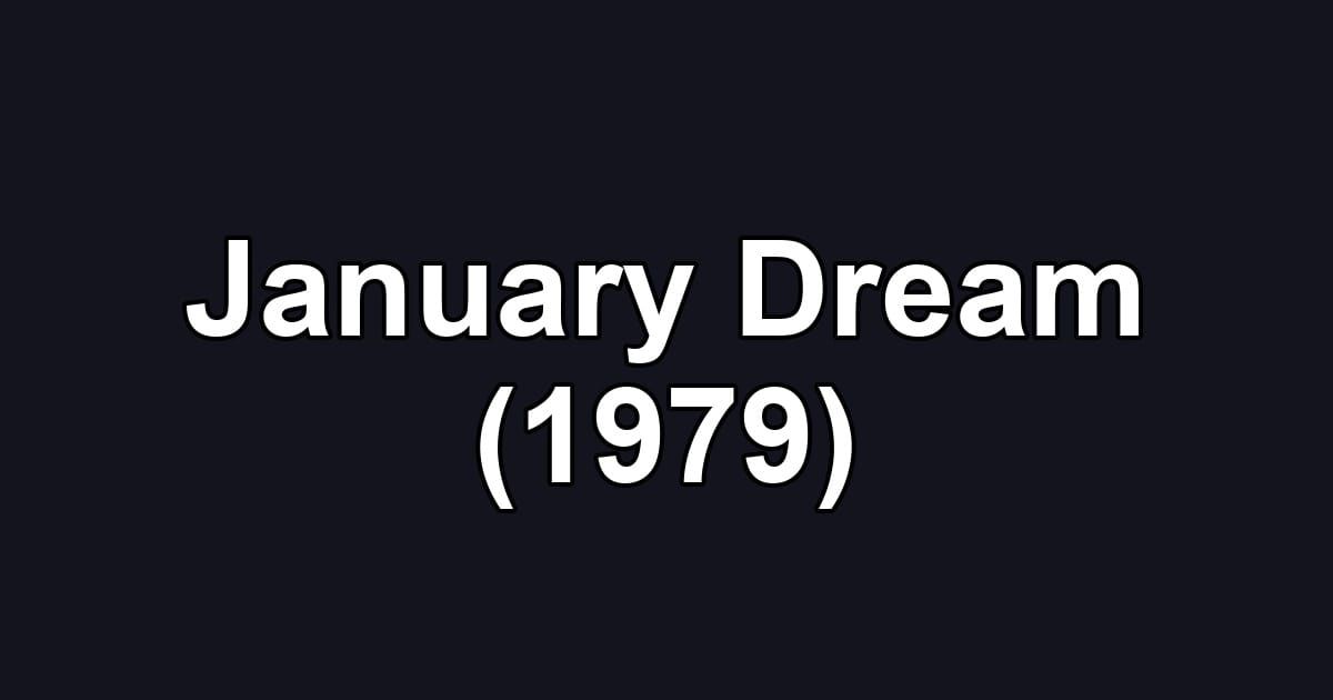 January Dream (1979)