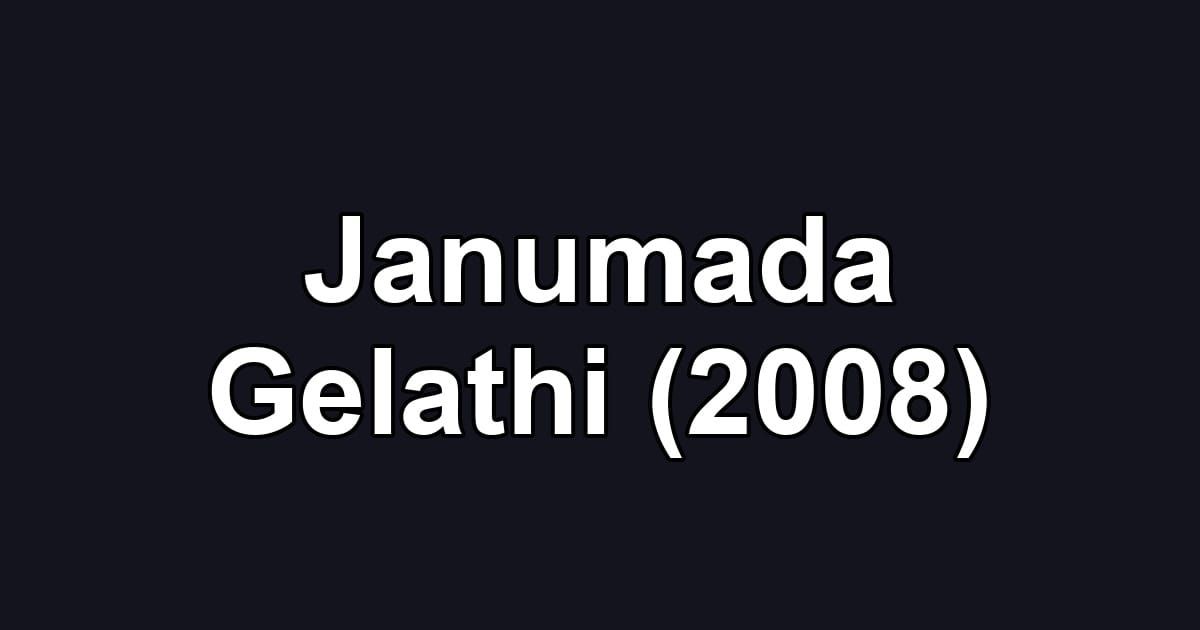 Janumada Gelathi (2008)