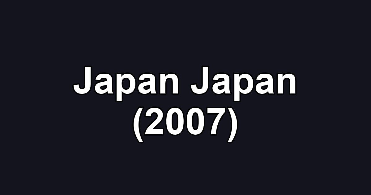 Japan Japan (2007)