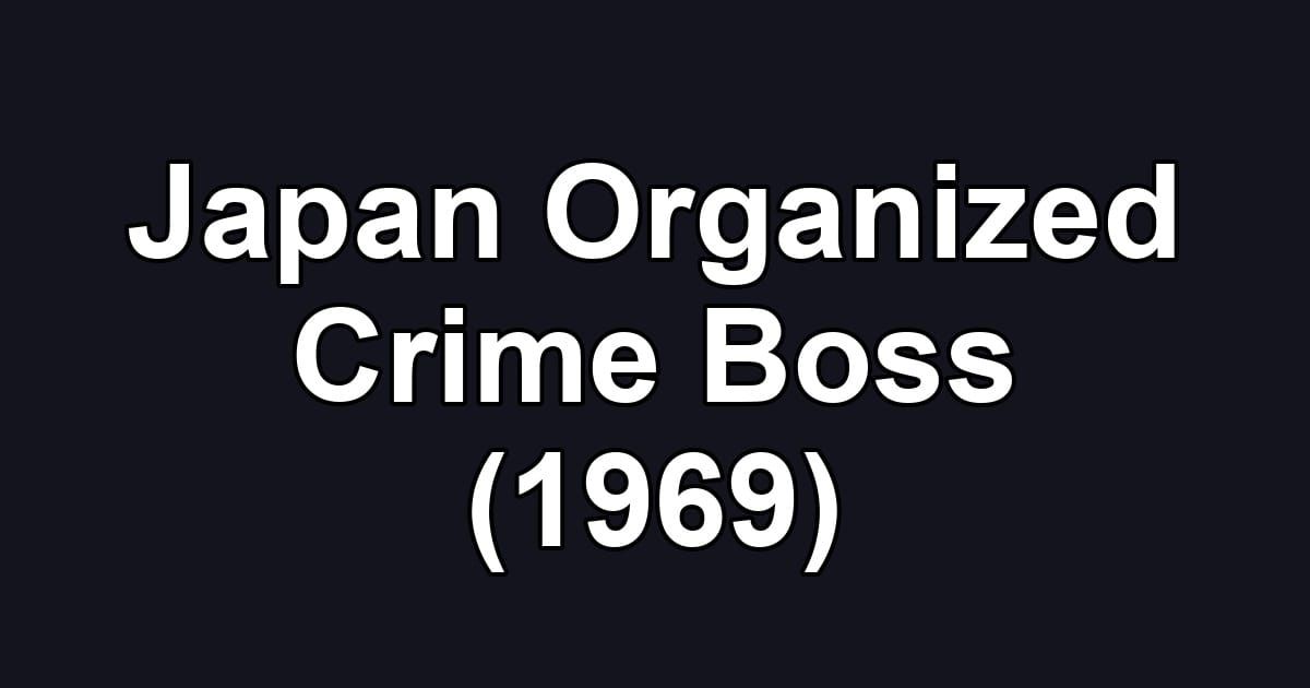 Japan Organized Crime Boss (1969)