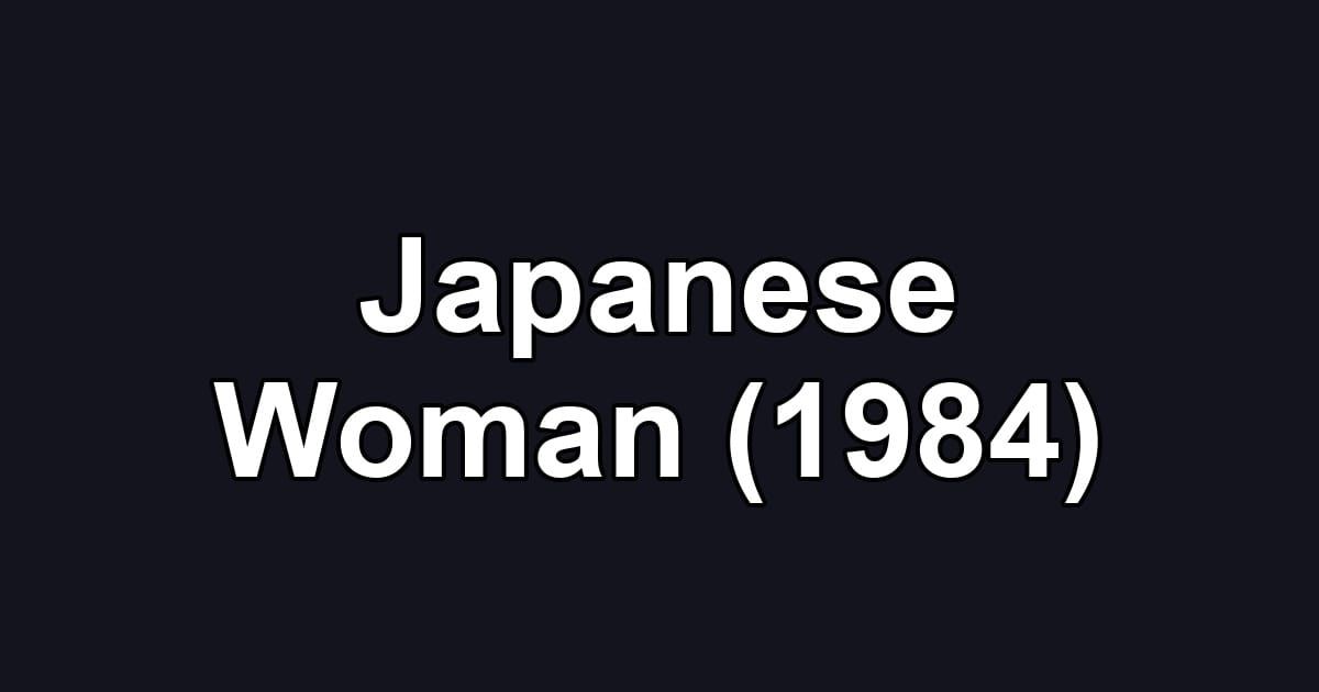 Japanese Woman (1984)