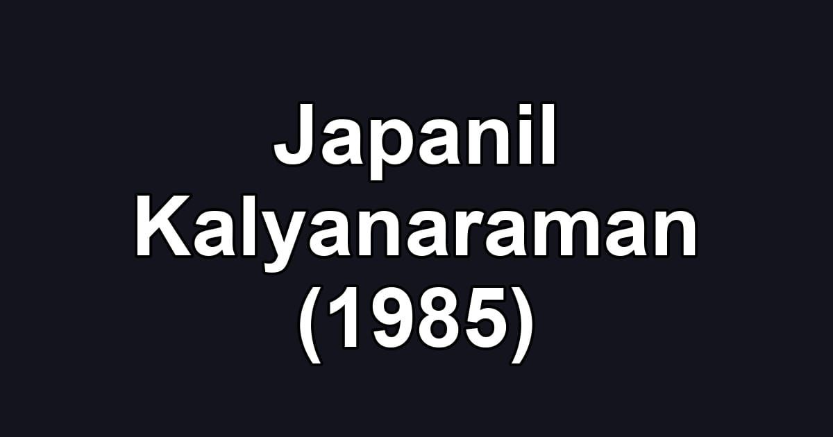 Japanil Kalyanaraman (1985)