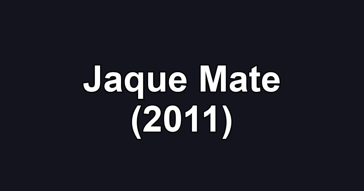 Jaque Mate (2011)