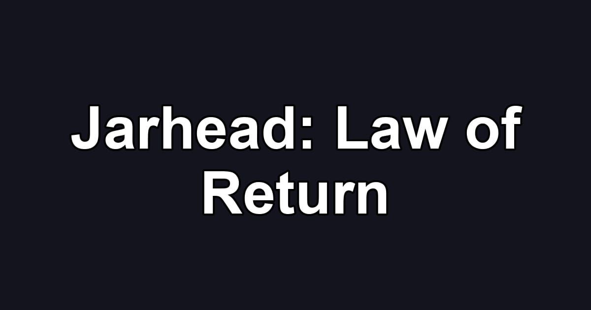Jarhead: Law of Return
