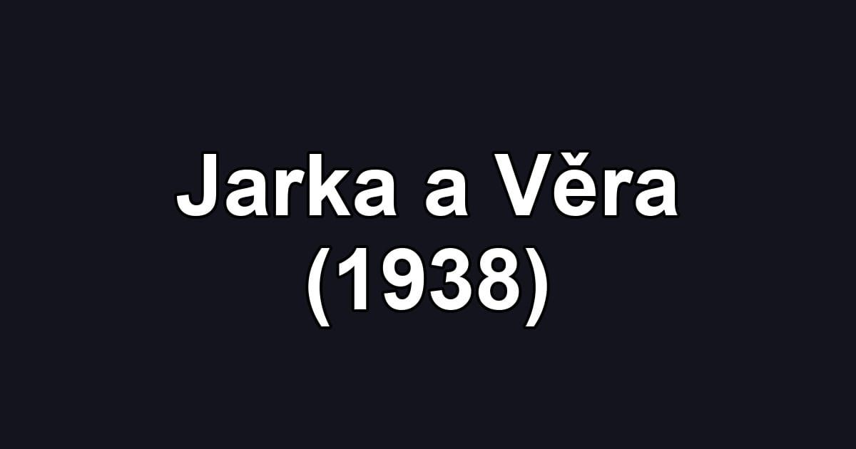 Jarka a Věra (1938)
