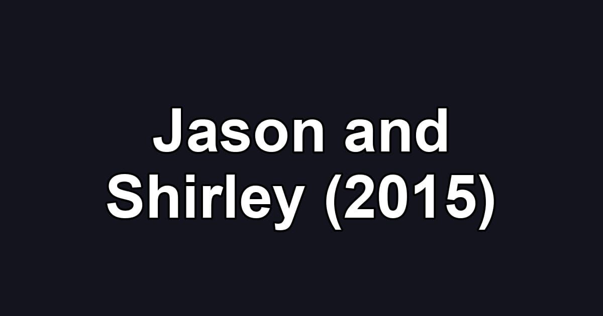 Jason and Shirley (2015)