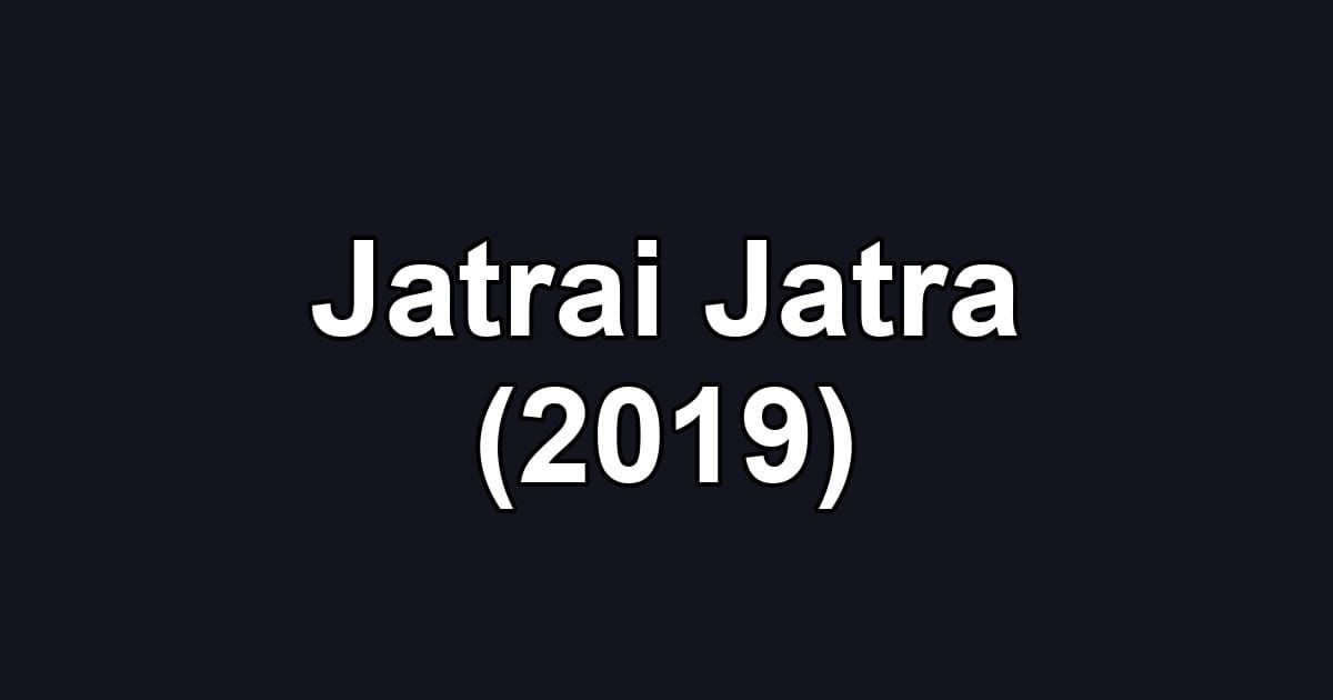 Jatrai Jatra (2019)