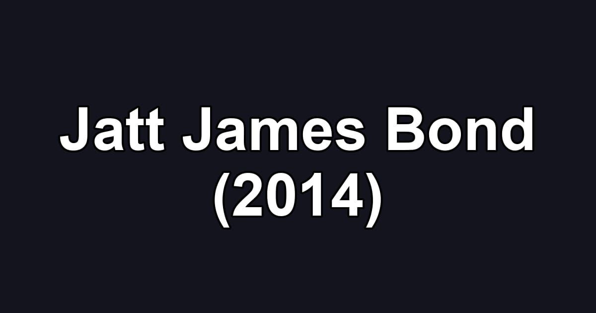 Jatt James Bond (2014)
