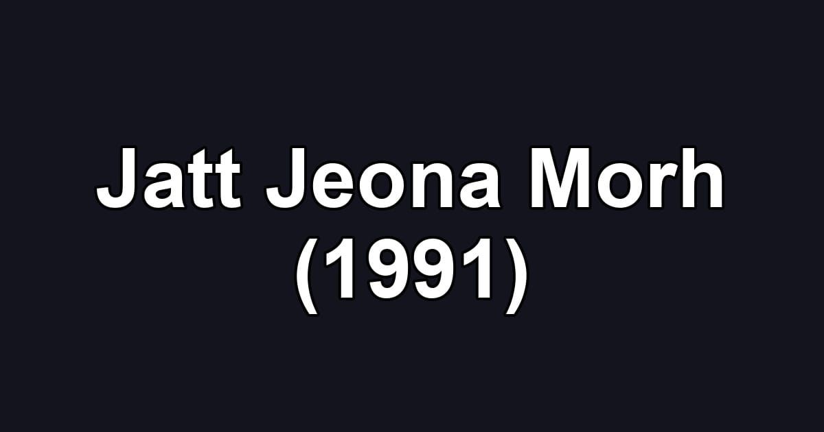 Jatt Jeona Morh (1991)